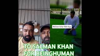 To SALMAN KHAN amp BEINGHUMAN [upl. by Lillie667]