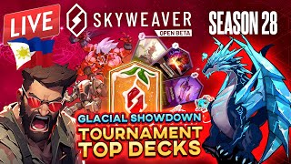 🔴 LIVE  TOP DECKS in Glacial Tournament  SKYWEAVER Season 28  Card GIVEAWAYS 🇵🇭 🇵🇭 🇵🇭 [upl. by Ainod681]