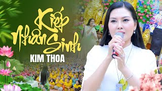 Kiếp Nhân Sinh  Hoa Hậu Kim Thoa  Nghe Thấm Từng Câu Từng Chữ [upl. by Savage571]