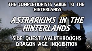 The Completionists Guide to The Hinterlands  quotAstrariums In The Hinterlandsquot  Dragon Age [upl. by Ferretti]