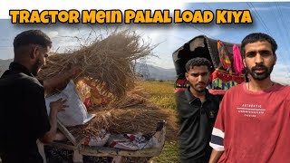 Tractor Mein Palal Load Kiya  Tractor Vlog [upl. by Dimo]