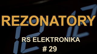 Rezonatory RS Elektronika  29 [upl. by Ziul]