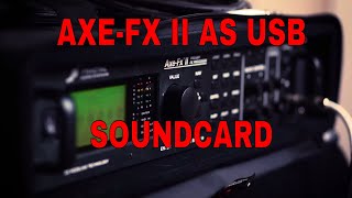 AxeFX II  As A Soundcard for USB Recording [upl. by Nichola]