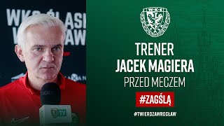 Jacek Magiera przed meczem ZAGŚLĄ [upl. by Arihday99]