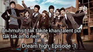 Episode 1Dream high kdrama mizo recap [upl. by Mcculloch]