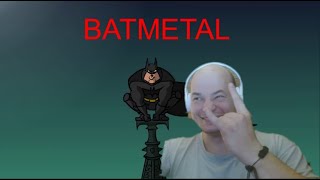 BATMETAL First time watching Reaction Реакция [upl. by Adnovaj]