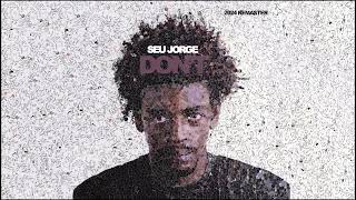 Seu Jorge  Dont 2024 Remaster Official Audio [upl. by Nerra]