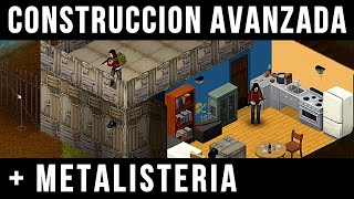 CONSTRUCCIÓN AVANZADA  METALISTERÍA  Guia Tutorial de Project Zomboid [upl. by Walford]