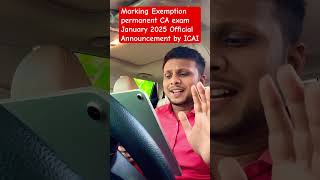 Marking Exemption permanent CA exam January 2025 Official Announcement by ICAI [upl. by Rock]