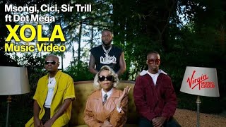 Msongi Cici and Sir Trill  Xola ft Dot Mega  Official Music Video [upl. by Kceb]