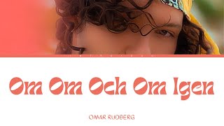 Omar Rudberg – quotOm Om Och Om Igenquot Lyrics [upl. by Mahon]