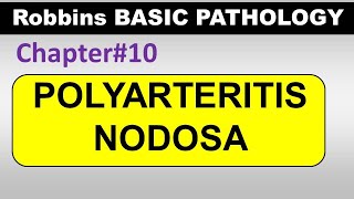 Ch10  Polyarteritis Nodosa  Blood Vessel Pathology  Robbins Lectures [upl. by Assed]