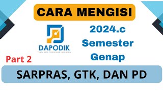 PART 2  CARA MENGISI SARPRAS GTK DAN PESERTA DIDIK DI DAPODIK VERSI 2024c SEMESTER GENAP [upl. by Aicilak454]