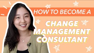 How to Get Into Change Management Consulting [upl. by Eenhat366]