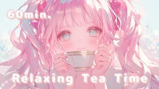 【フリーBGM】Relaxing Tea Time  心落ち着くティータイム【1時間耐久】✨ kawaii BGM 作業用 配信 Vlog Chill Relaxing Ambient [upl. by Assetnoc543]