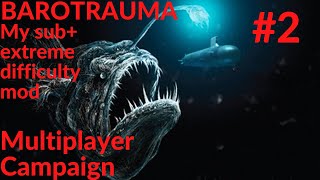 Barotrauma Gameplay Multiplayer Campaign With Fans ｜Ep2｜2 [upl. by Korenblat568]