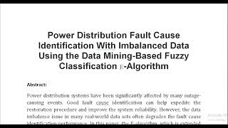 Power Distribution Fault Cause Identification With Imbalanced Data Using the Data Mining Based Fuzzy [upl. by Ikcin]