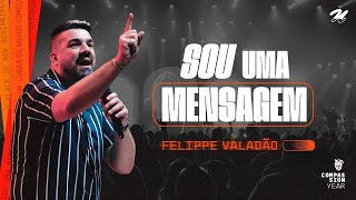 SOU UMA MENSAGEM  FELIPPE VALADÃO [upl. by Bilat]