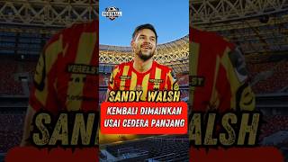 SANDY WALSH KEMBALI DIMAINKAN USAI CEDERA PANJANG sandywals kvmechelen footballshorts football [upl. by Suirtemid]