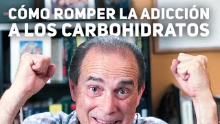 Episodio 40 Cómo Romper La Adicción A Los Carbohidratos [upl. by Erine]