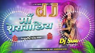 Dj Sanu Hajipur No1 jhankar Hard Bass Toing Mixing 🎶maa Sherawali Tera Sher Aa Gaya Na••• [upl. by Miyasawa]