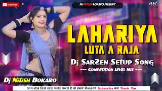 𝐃𝐣 𝐒𝐚𝐫𝐙𝐞𝐧 𝐒𝐞𝐭𝐮𝐩 𝐒𝐨𝐧𝐠  LAHARIYA LUTA A RAJA √√ FACE 2 FACE ☠️ COMPETITION LEVEL MIX DJ NITISH [upl. by Nossah542]