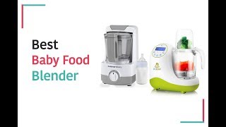 5 Best Baby Food Blender  Top Baby Food Blender Reviews [upl. by Nnaeinahpets]