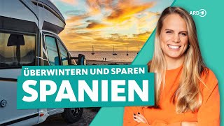 Überwintern in Spanien  mit Wohnmobil Camper oder Housesitting  ARD Reisen [upl. by Neelyk213]