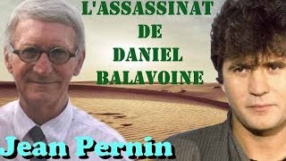 Jean Pernin  Révélations de laudelà  Lassassinat de Daniel Balavoine  Les Sentiers du Réel [upl. by Athena]