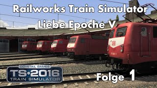 Train Simulator  Liebe Epoche V  Präsentation  Folge 01  72060p [upl. by Anitaf]