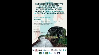 Encuentro constitutivo de la contraloría autónoma del agua Estado de Puebla “Joel Arriaga” [upl. by Atikihs450]