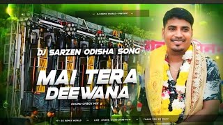 Main Tera Deewana 😍 Dj SarZen Odisha Pattamundai Sound Testing Song  Dj Kafeel In the Mix [upl. by Isabeau]