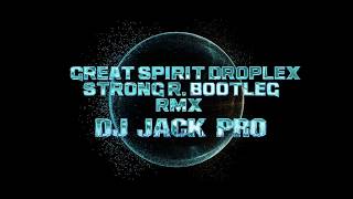 Great Spirit Droplex Strong R Bootleg rmx tech house dj jack pro [upl. by Knox348]