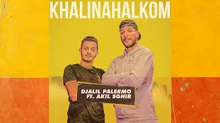 Djalil Palermo Feat Akil Sghir  KHALINAHALKOM Official Music Live [upl. by Otrebile62]