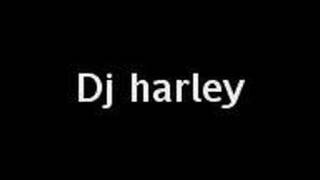 Dj Harley [upl. by Hceicjow]