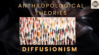 Anthropology Lecture  Unit6  Diffusionism Part1 [upl. by Nilyad]