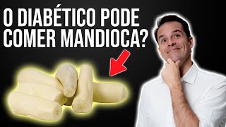 O DIABÉTICO PODE COMER MANDIOCA [upl. by Aiynot]