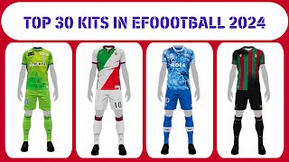 TOP 30 BEST KITS IN eFOOTBALL 2024 MOBILE PART1 [upl. by Peder]