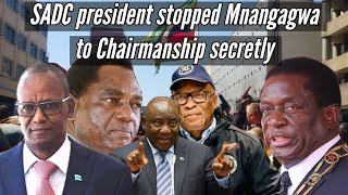 SADC president stopped Mnangagwa to Chairmanship secretly 🇿🇼 [upl. by Foah]