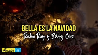 BELLA ES LA NAVIDAD  Richie Ray y Bobby Cruz Video letra [upl. by Llatsyrk]