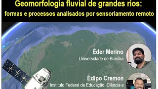 Geomorfologia fluvial de grandes rios formas e processos analisados por sensoriamento remoto [upl. by Vassily]