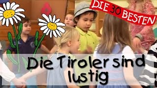 👩🏼 Die Tiroler sind lustig  Singen Tanzen und Bewegen  Kinderlieder [upl. by Veronique]