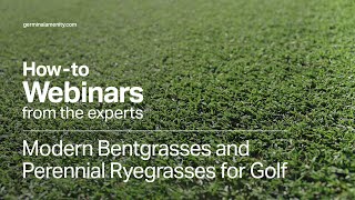 Webinar Modern Bentgrasses amp Perennial Ryegrasses for Golf Courses amp Greenkeepers [upl. by Fuller410]