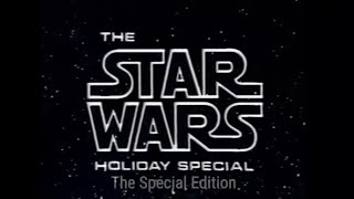 The Star Wars Holiday Special Special Edition Part 1 rough draft [upl. by Warchaw]