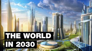 The World in 2030 Top 20 Future Technologies [upl. by Rosenblatt]