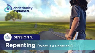 What Does It Mean to Repent Living God’s Way  Christianity Explained  Session 5 [upl. by Sharpe]