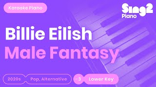 Billie Eilish  Male Fantasy Lower Key Piano Karaoke [upl. by Had]