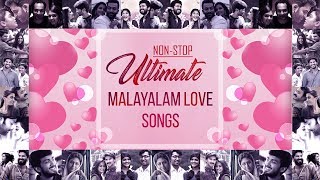 NonStop Ultimate Malayalam Love Songs  Best Malayalam Romantic Songs Playlist  Official [upl. by Orson]