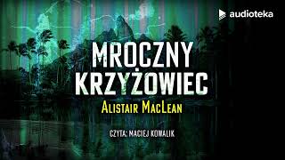 quotMroczny krzyżowiecquot Alistair MacLean  audiobook [upl. by Valda]