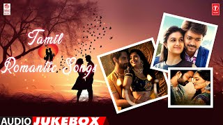 Tamil Romantic Songs Jukebox  Best Of Tamil Songs  Latest Tamil Romantic Songs [upl. by Onfre]